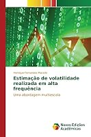Estimação de volatilidade realizada em alta frequência 3639845668 Book Cover