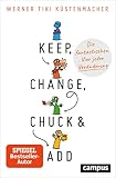 Keep, Change, Chuck & Add: Die fantastischen Vier jeder Veränderung - Werner Tiki Küstenmacher 