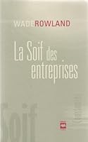 La Soif des Entreprises 2894288573 Book Cover