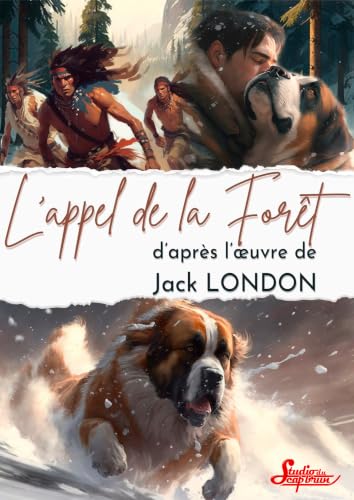 L'appel de la forêt: d'après l'œuvre de Jack London