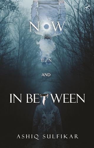 Now Then and In Between