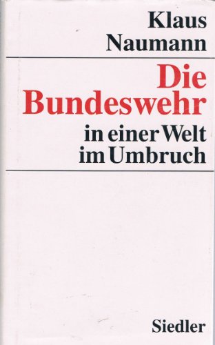 Eine neue Sicherheitsarchitektur?: Die Bundeswehr und ihre veränderte Aufgabe