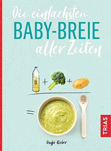 Télécharger Die einfachsten Babybreie aller Zeiten livre En ligne