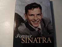 Forever Sinatra: A Celebration in Words & Images with CD (Audio) 096681360X Book Cover