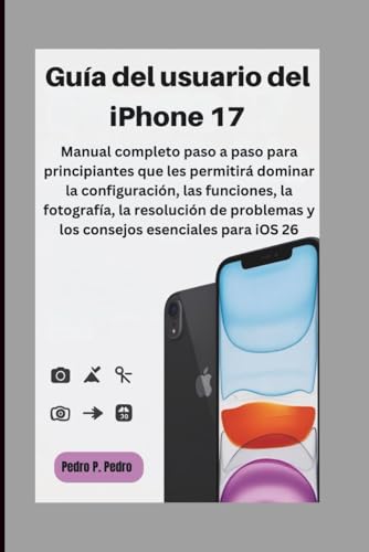 iPhone 17 User Guide: Complete Step-by-Step Manual iPhone 17 User Guide: Complete Step-by-Step Manual