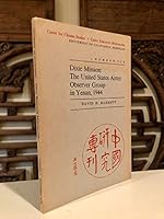 Dixie Mission: The United States Army Observer Group in Yenan, 1944 (China Research Monograph #6, Sept. 1970 0912966076 Book Cover