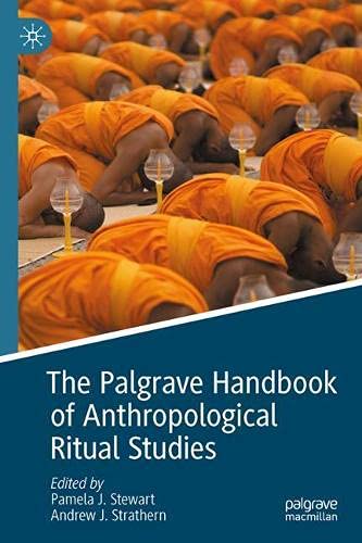 The Palgrave Handbook of Anthropological Ritual Studies