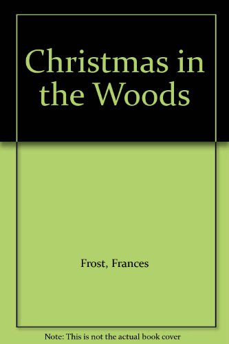 CHRISTMAS IN THE WOODS B002VM9IAI Book Cover