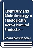Chemistry and biotechnology of biologically active natural products: Proceedings of the second international conference, Budapest, 15-19 August 1983 (Studies in organic chemistry)
