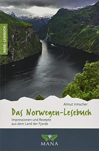 Das Norwegen-Lesebuch: Impressionen und Rezepte aus dem Land der Fjorde (Reise-Lesebuch: Reiseführe Das Norwegen-Lesebuch: Impressionen und Rezepte aus dem Land der Fjorde (Reise-Lesebuch: Reiseführe