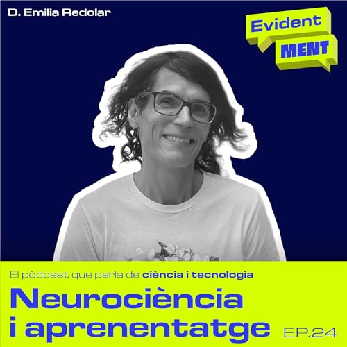 #24 EvidentMENT | Neuroci&egrave;ncia i aprenentatge, amb D. Emilia Redolar