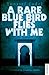 A Rare Blue Bird Flies with Me: A Novel (Hoopoe Fiction)