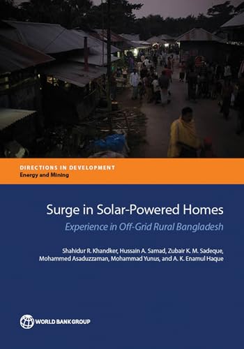 Surge in Solar Powered Homes: Experience in off-Grid Bangladesh (Directions in Development - Energy and Mining)