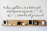 Decal – Vinyl Wall Sticker : A Daughter is A Little Girl Who Grows Up to Be Your Best Friend Quote Home Living Room Bedroom Decor Discounted Sale Item - 22 Colors Available Size: 6 Inches X 30 Inches
