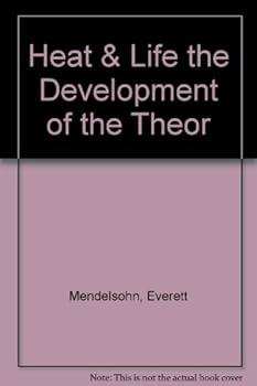 Heat & Life the Development of the Theor