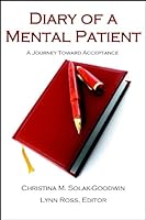 Diary of a Mental Patient: A Journey Toward Acceptance 1929882912 Book Cover