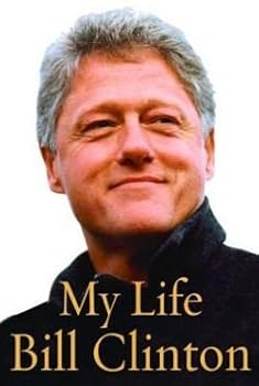 Bill Clinton: My Life (Hardcover); 2004 Edition