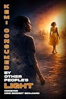 Consumed by Other People’s Light: When Envy Replaces Purpose, Destruction Follows 1970543299 Book Cover