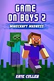 Game on Boys 2: Minecraft Madness: A hilarious action adventure chapter book for children (Game on Boys Series)