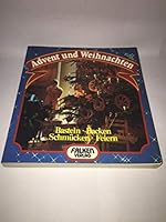 Advent und Weihnachten: Basteln, Backen, Schmücken, Feiern (Falken-Sachbuch) 3806840679 Book Cover