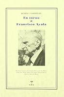 En torno a Francisco Ayala (Spanish Edition) 8493510386 Book Cover