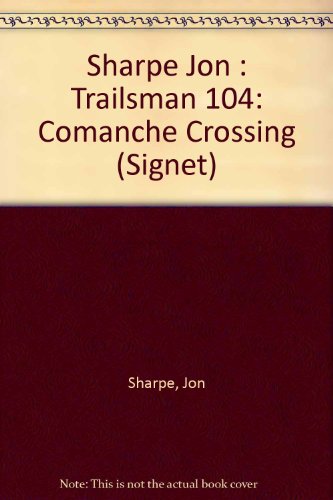 Comanche Crossing (The Trailsman #104)