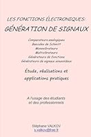 Les fonctions électroniques: GENERATION DE SIGNAUX: Etude, réalisations et applications pratiques (French Edition) B0849W6GNM Book Cover