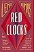 Red Clocks: A Novel