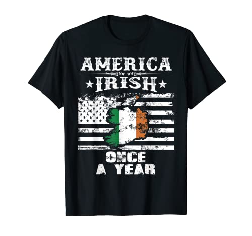América irlandesa una vez al año St Patricks Day camiseta Camiseta