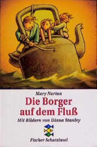 Die Borger auf dem Fluß. ( Ab 10 J.).