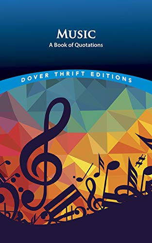 Dover Publications 6415961 Music: A Book Of Quotations cover
