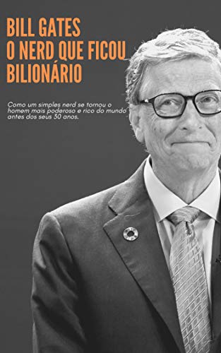 Bill Gates - O Nerd Bilionário (Grandes Empreendedores Livro 2) - LeiaNet, Editora