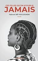 CES FILLES QU'ON N'OUBLIE JAMAIS (French Edition) 9998209390 Book Cover