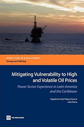 Mitigating Vulnerability to High and Volatile Oil Prices: Power Sector Experience in Latin America and the Caribbean (Directions in Development) book cover