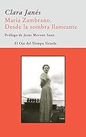 Maria Zambrano: Desde La Sombra Llameante 8498413435 Book Cover