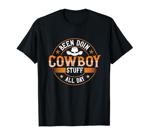 Been Doing Cowboy Stuff All Day Rodeo Cowboy Camiseta