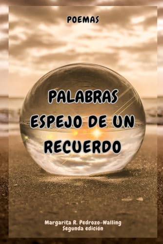 Palabras... ¿Espejo de un Recuerdo?: Poemas