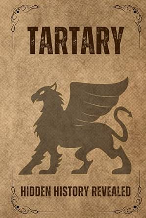 Tartary: Hidden History Revealed