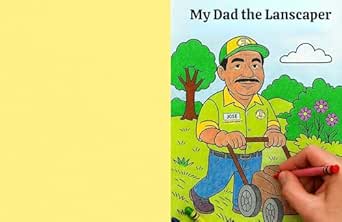 My Dad the Lanscaper (Everyday Heroes: Coloring and Learning About What ...