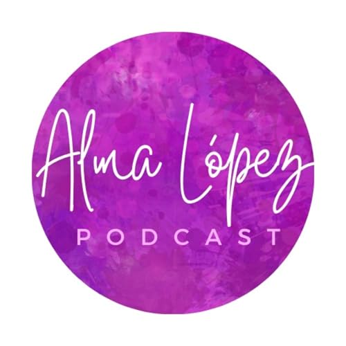 Couverture de El podcast de Alma L&oacute;pez