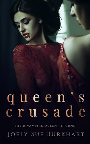 Queen's Crusade (Their Vampire Queen Returns Book 1)
