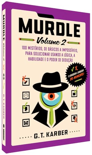 Murdle: Volume 2: 100 mistérios, de básicos a impossíveis, para solucionar usando a lógica, a habili