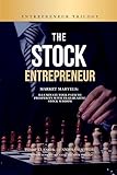 The Stock Entrepreneur: Market Marvels: Illuminate Your Path to Prosperity with Trailblazing Stock Wisdom
