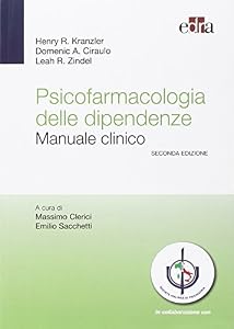 Psicofarmacologia delle dipendenze. Manuale clinico