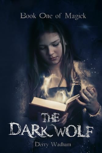 Book One Of Magick: The Dark Wolf: 1
