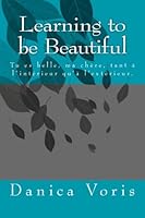 Learning to be Beautiful 1481112937 Book Cover
