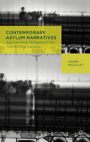 Contemporary Asylum Narratives: Representing Refugees in the Twenty-First Century
