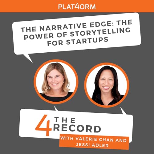 The Narrative Edge: The Power of Storytelling for Startups