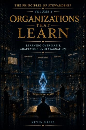 Organizations That Learn (The Principles of Stewardship Book 2)