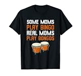 Bongoist Some Moms Play Bingo Real Moms Play Bongos design. This Bongos design is ideal if you're looking for a funny Bongos themed birthday gift for your wife, girlfriend, sister or daughter. Let everybody know that you love to play Bongos.
